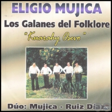KUARAHY OSEVO - ELIGIO MUJICA Y LOS GALANES DEL FOLKLORE - Ao 1981
